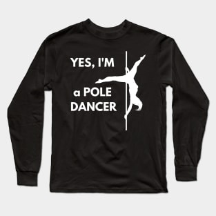 I'm a Pole Dancer Long Sleeve T-Shirt